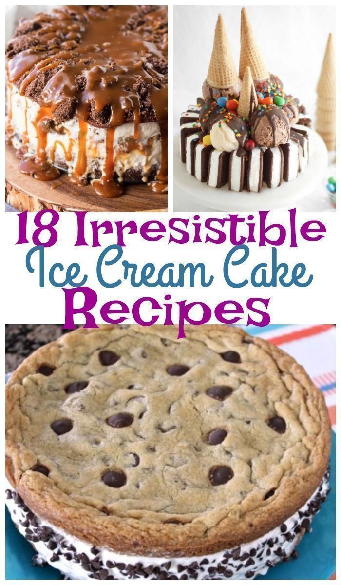 18 Irresistible Ice Cream Cake Recipes - #4 is AMAZING! -   20 cake Ice Cream summer ideas
