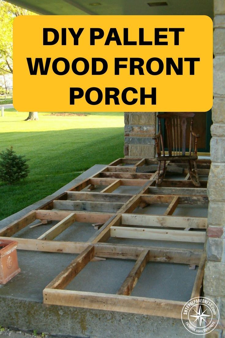 DIY Pallet Wood Front Porch -   14 diy projects With Pallets decks ideas