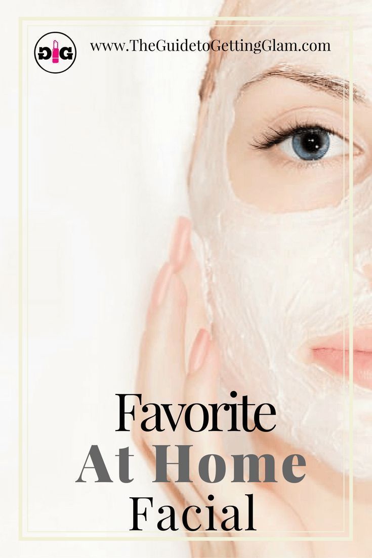 Favorite at Home Facial - The Guide to Getting Glam -   15 makeup Night at home ideas