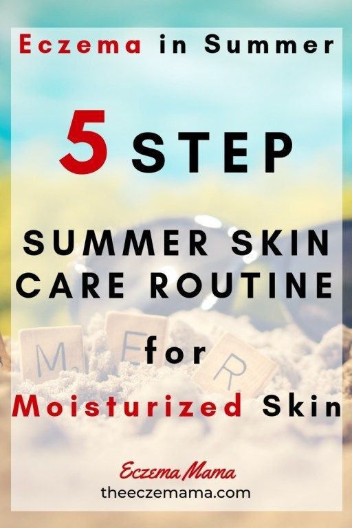 Eczema in Summer: 5 Step Summer Skin Care Routine -   15 skin care Steps summer ideas