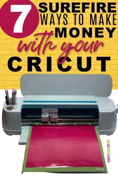 7 Surefire Ways to Make Money With Your Cricut - Daily Dose of DIY -   16 diy projects To Make Money tips ideas