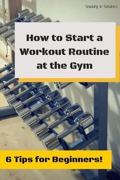 How to Start a Workout Routine at the Gym – Fitness Tips for Beginners! - Snacking in Sneakers -   16 fitness For Beginners motivation ideas