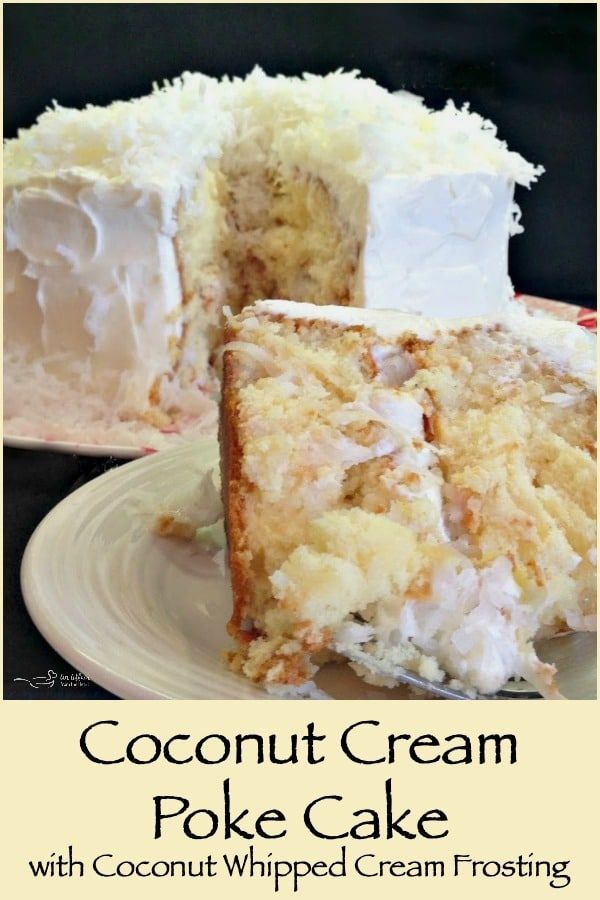 Coconut Cream Poke Cake with Coconut Whipped Cream Frosting -   17 cake Coconut mom ideas