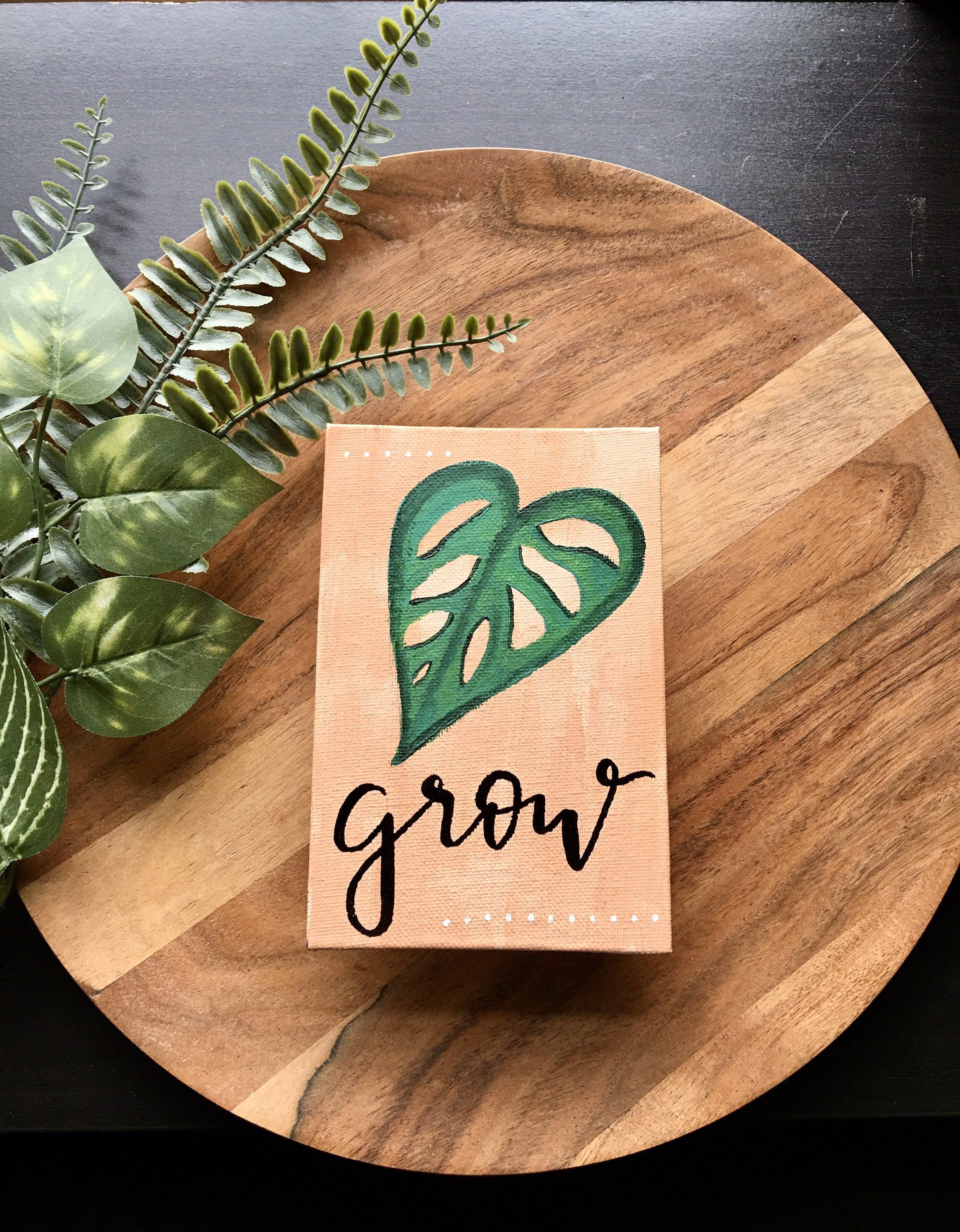 Grow! Monstera Plant Mini Canvas 4x6 Inspirational Quote Painting | Nature Inspired Canvas | Handpainted Plant Art | Thinking of You Gift -   14 monstera plants Quotes ideas