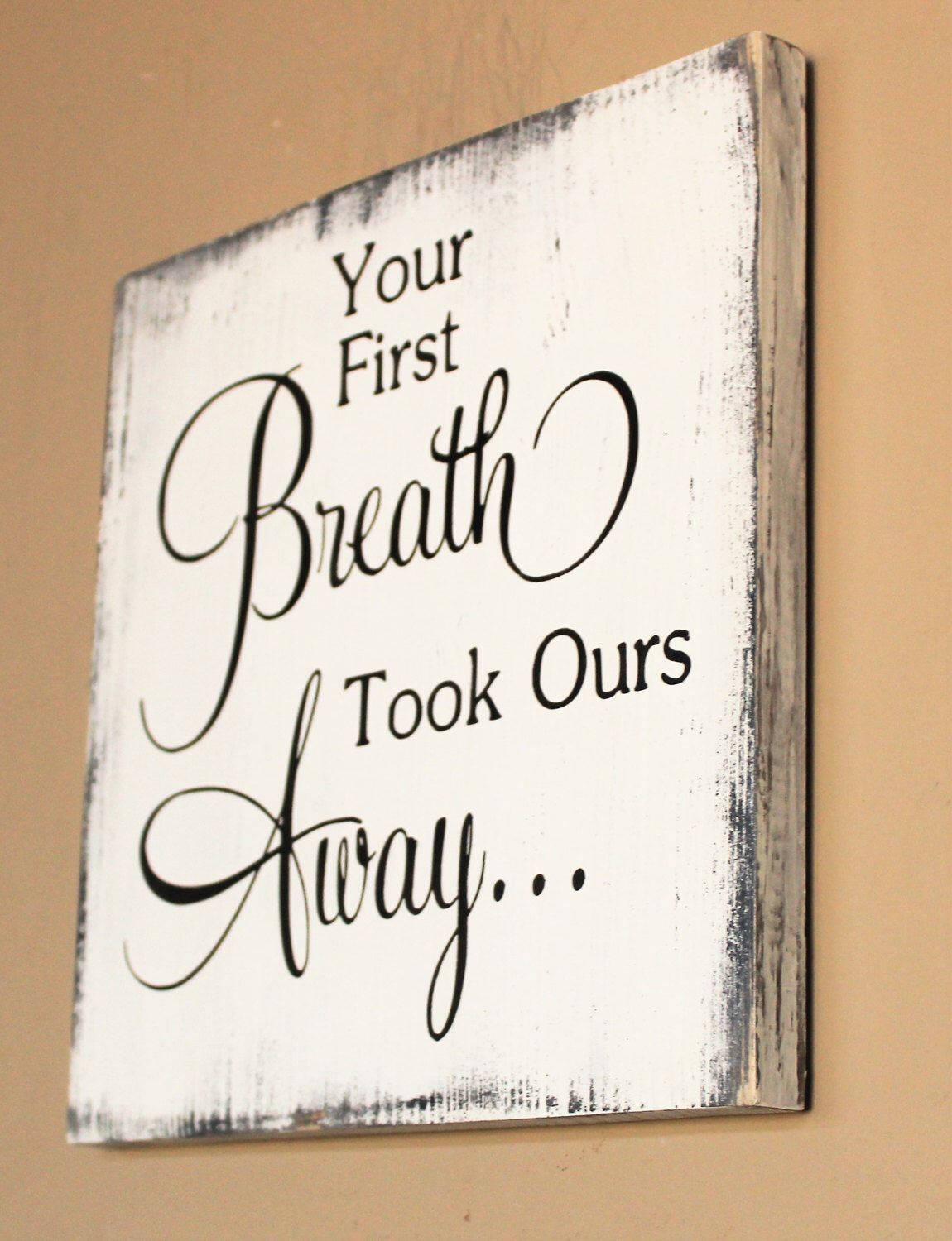 Your First Breath Took Ours Away - Wood Sign - Baby Shower Gifts - Wall Art For Nursery - Wood Signs For Nursery - Gift For Baby -   16 diy projects Baby thoughts ideas