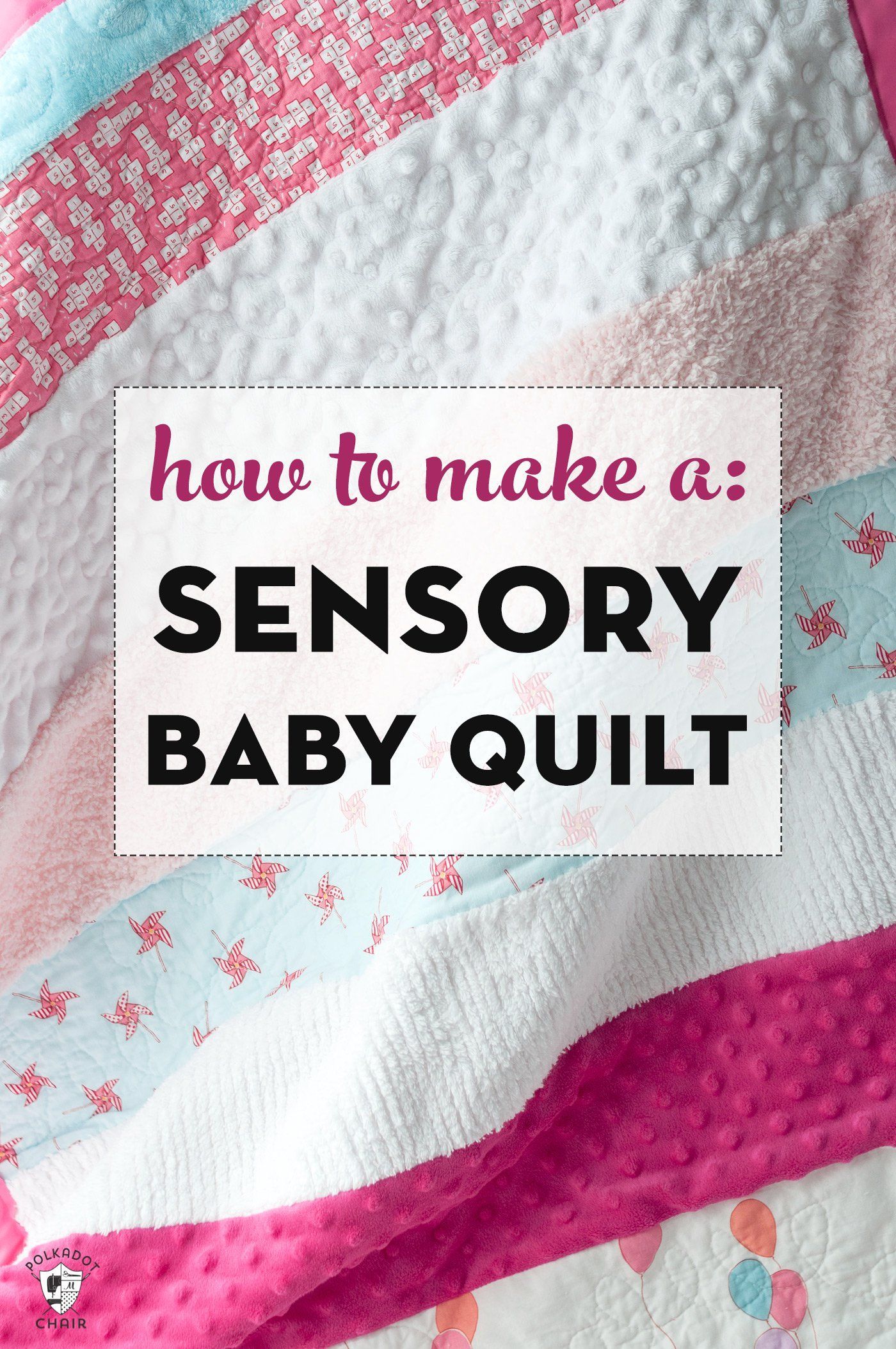 Soft 'n Snuggly Sensory Baby Quilt Tutorial - The Polka Dot Chair -   16 diy projects Baby thoughts ideas