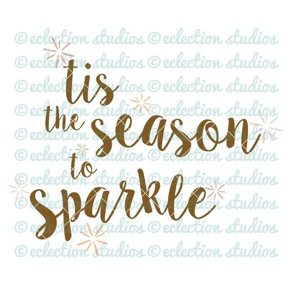 Christmas svg, Tis The Season To Sparkle, holiday saying, Christmas saying, in a script font SVG file for silhouette or cricut -   17 holiday Sayings link ideas