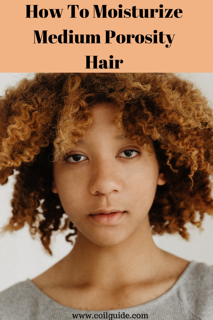 How To Moisturize Medium Porosity Hair -   14 hair Healthy articles ideas