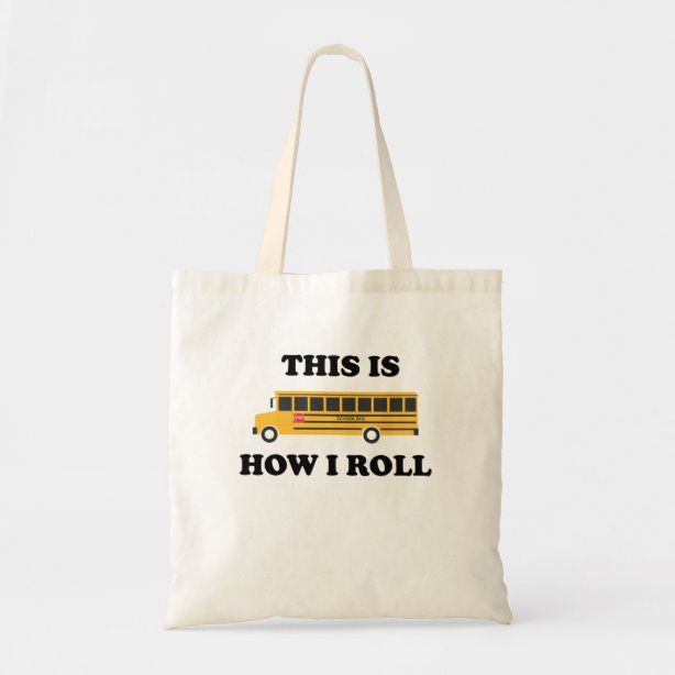 This Is How I Roll School Bus Driver Funny Quote Tote Bag | Zazzle.com -   16 school holiday Funny ideas
