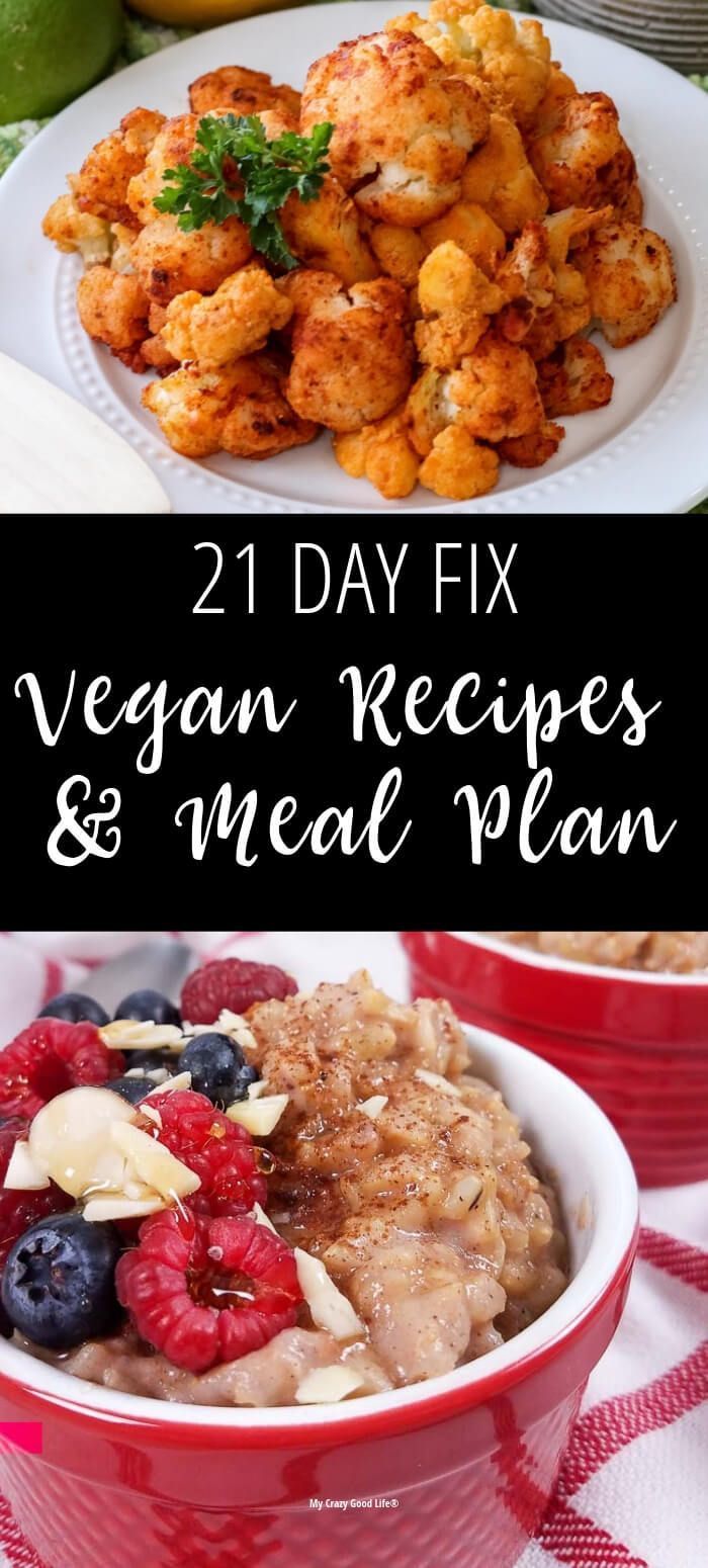 21 Day Fix Vegan Meal Plan Recipes - My Crazy Good Life -   17 healthy recipes weight loss 21 day fix ideas