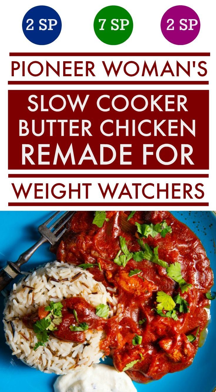 Weight Watchers Remade Pioneer Woman's Recipe for Slow Cooker Butter Chicken - Family Friendly too -   18 healthy recipes For Weight Loss slow cooker ideas