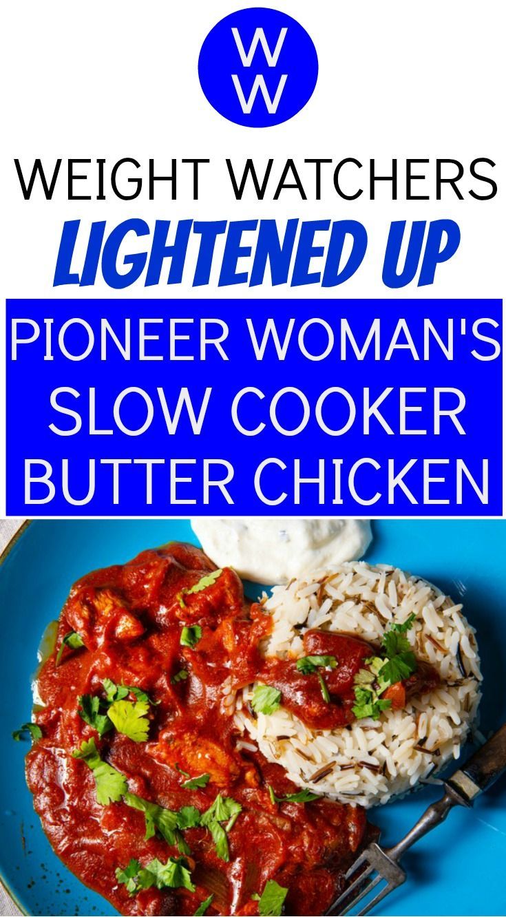 Weight Watchers Remade Pioneer Woman's Slow Cooker Butter Chicken Lightened Up! -   18 healthy recipes For Weight Loss slow cooker ideas
