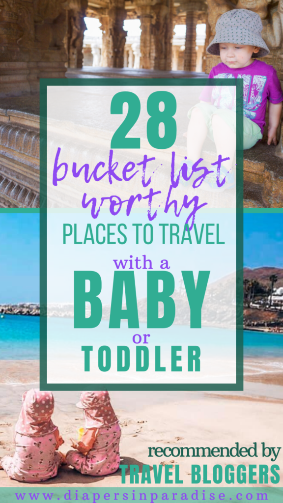 Baby Bucket List: 29 Globetrotting Babies to Inspire Your Family Travel Wanderlust | Diapers in Paradise -   19 travel destinations With Kids children ideas