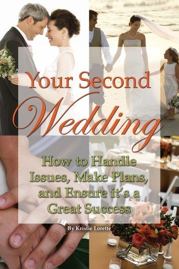 Your Second Wedding ebook by Kristie Lorette - Rakuten Kobo -   13 wedding Gifts for second marriage ideas