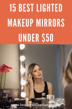 15 Best Lighted Makeup Mirrors For Under $50 [Updated 2019] -   16 makeup For Teens mirror ideas