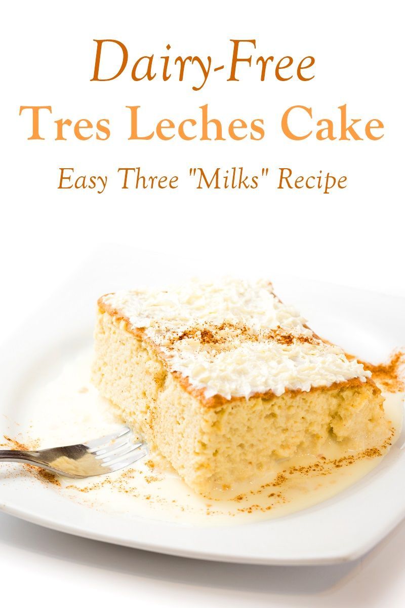 Dairy-Free Tres Leches Cake (Three Milk Cake) -   18 desserts Light dairy free ideas