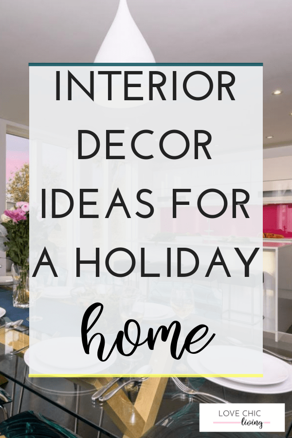 Holiday Home Interior Decorating Ideas: Contemporary Design - Love Chic Living -   18 holiday Home tips ideas