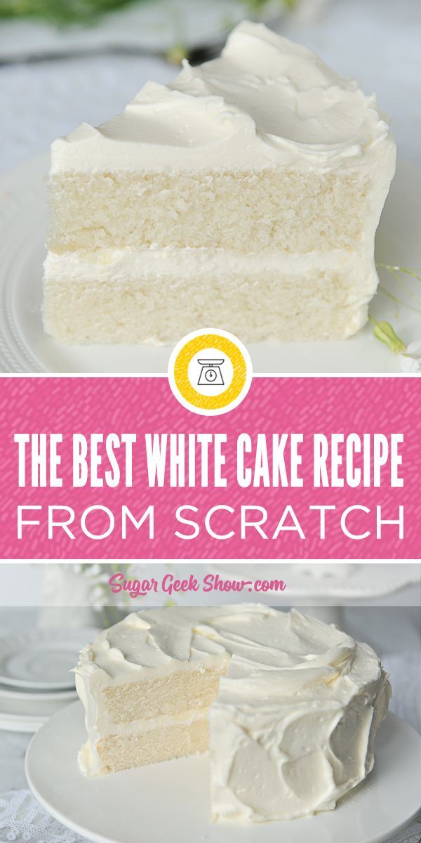 White Cake Recipe From Scratch (Soft and Fluffy) | Sugar Geek Show -   18 white cake Recipes ideas