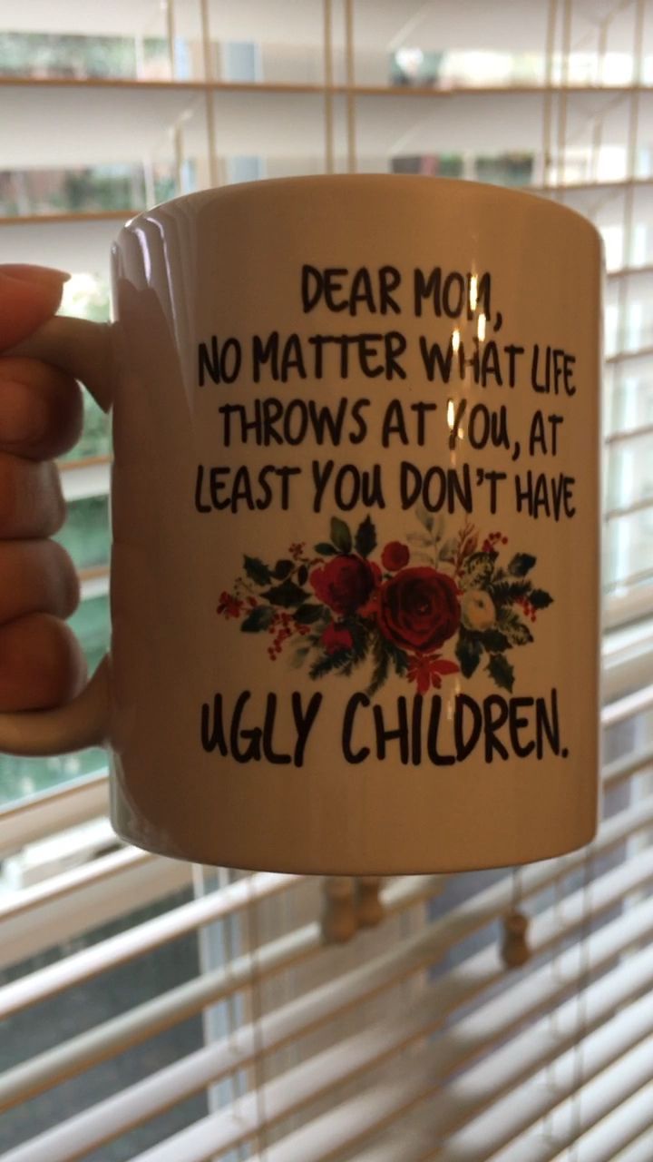 Ugly Children Mom Mug -   19 diy projects For Mom families ideas