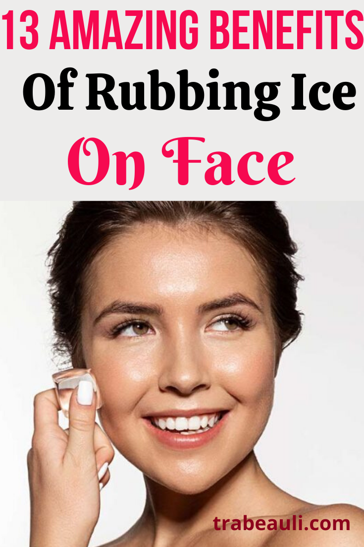 13 Benefits Of Rubbing Ice on face -   beauty Skin art