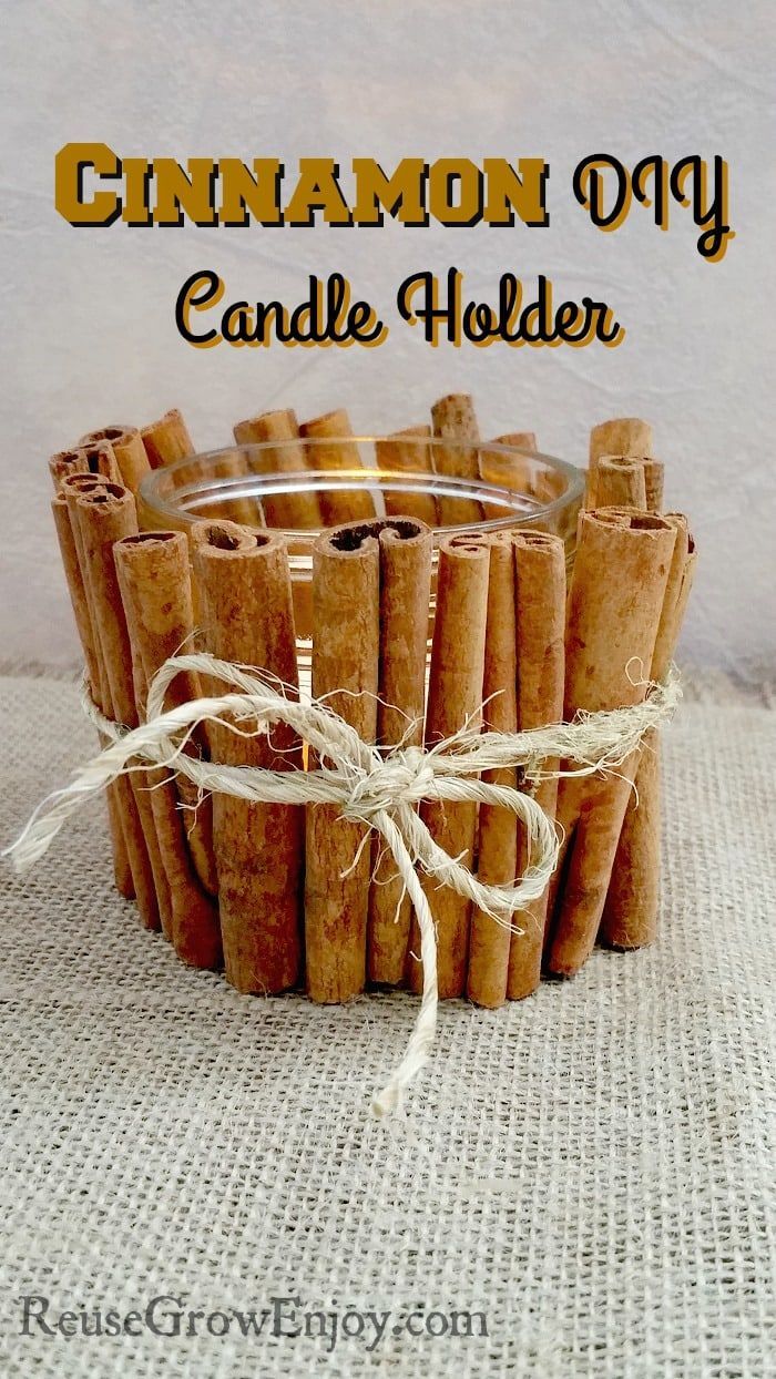 Cinnamon DIY Candle Holder - Reuse Grow Enjoy -   diy Candles cinnamon