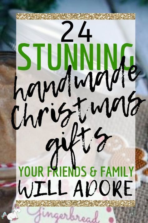 24 DIY Christmas Gifts Your Friends and Family Will Adore! | The Mummy Front -   diy Gifts for friends