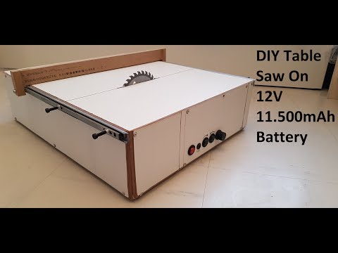 DIY Table saw, Building table saw on 12v 11500mAh li ion battery -   diy Table saw