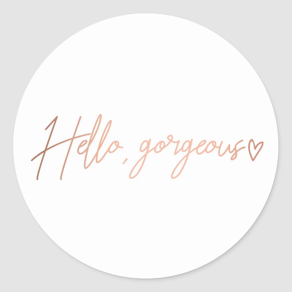 Elegant Rose Gold Hello Gorgeous Quote Classic Round Sticker -   hello beauty Wallpaper