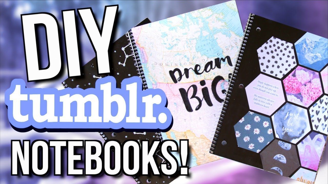 DIY Tumblr Notebooks for Back to School! 2017 -   12 diy Tumblr notebook ideas