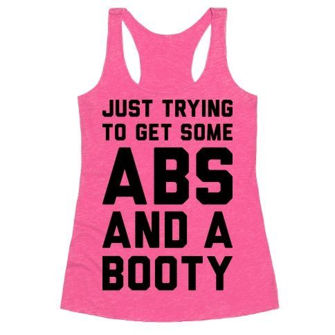 Just Trying To Get Some Abs And A Booty Racerback Tank Tops | LookHUMAN -   17 fitness Humor abs ideas