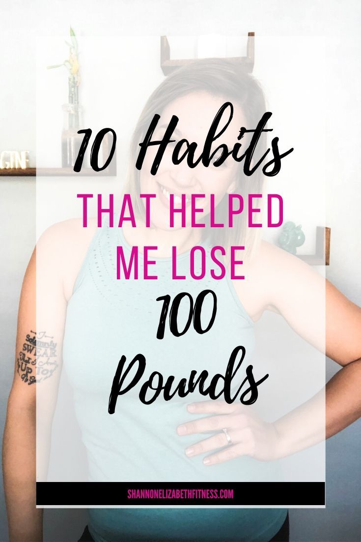 10 Easy Habits That Helped Me Lose 100 Pounds | Shannon Elizabeth Fitness -   17 fitness losing weight ideas