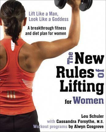 The New Rules of Lifting for Women by Lou Schuler, Cassandra Forsythe, PhD, RD, Alwyn Cosgrove: 9781583333396 | PenguinRandomHouse.com: Books -   17 fitness losing weight ideas