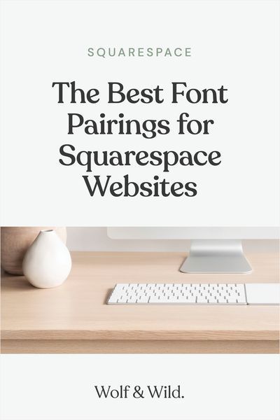 The Best Font Pairings for Squarespace Websites   — Wolf & Wild -   17 font style Guides ideas