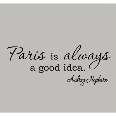 House of Hampton Paris is Always a Good Idea Audrey Hepburn Quote Wall Decal -   18 vintage style Quotes ideas