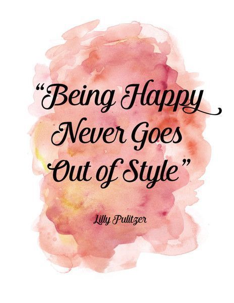 Being Happy Never Goes Out of Style Print -   19 cute style Quotes ideas