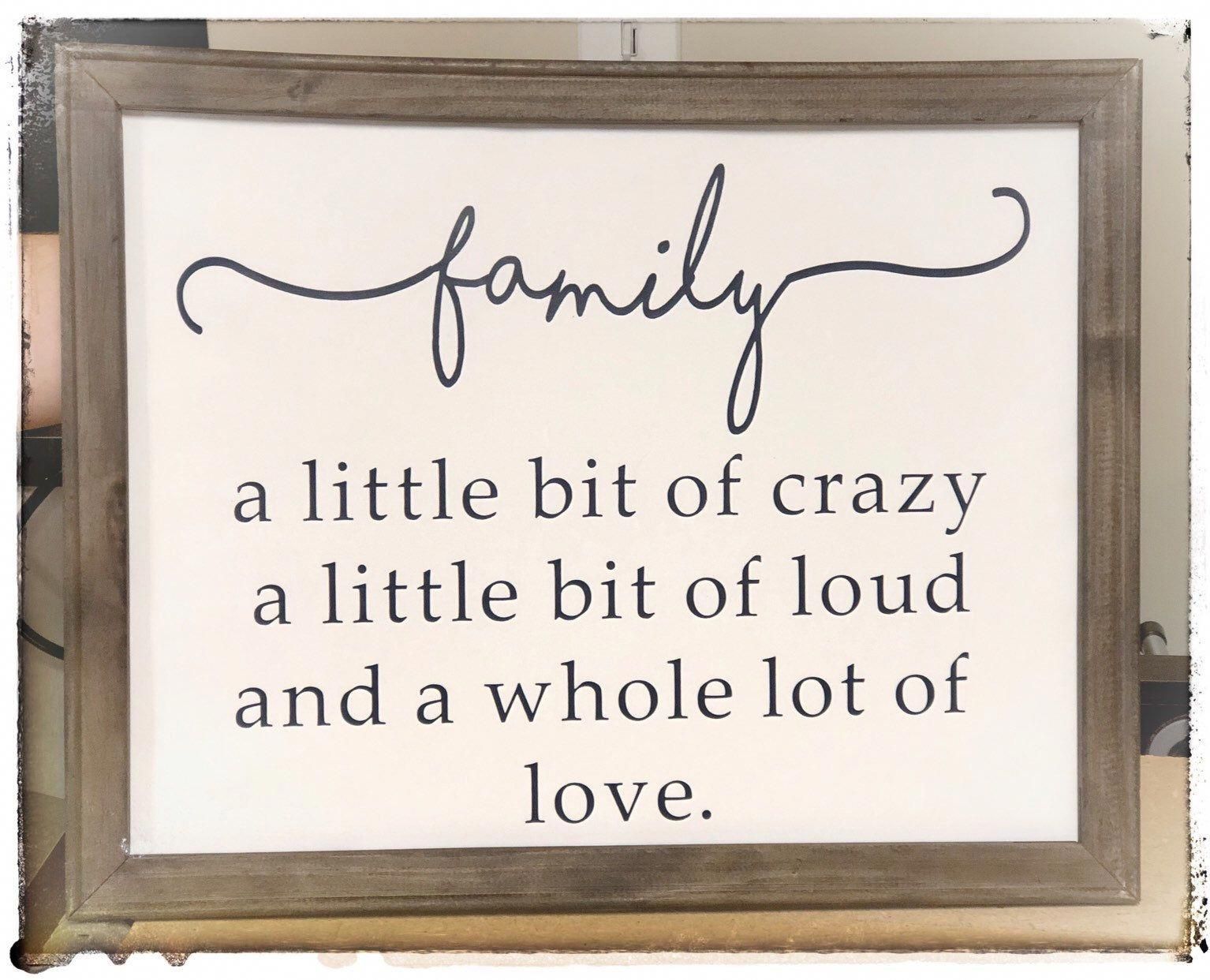 Family Sign - A little Big of Crazy, A Little Bit of Loud, And A Whole Lot of Love - Fixer Upper - Farmhouse Sign - Home Decor - Rustic -   18 home decor signs bedroom ideas