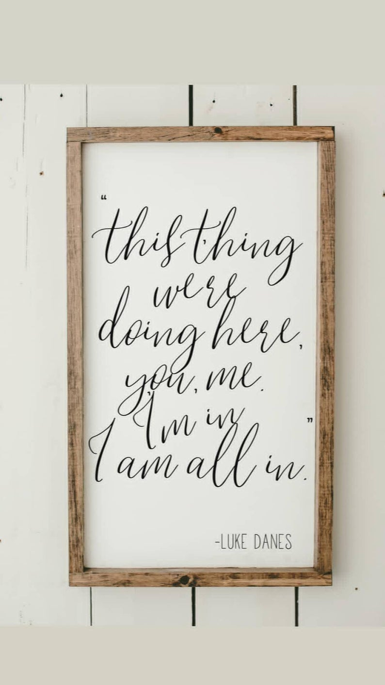I am all in, romantic framed wood sign, home decor, gilmore girls, luke danes quote, wedding gift, romantic quote, wall hanging -   18 home decor signs bedroom ideas