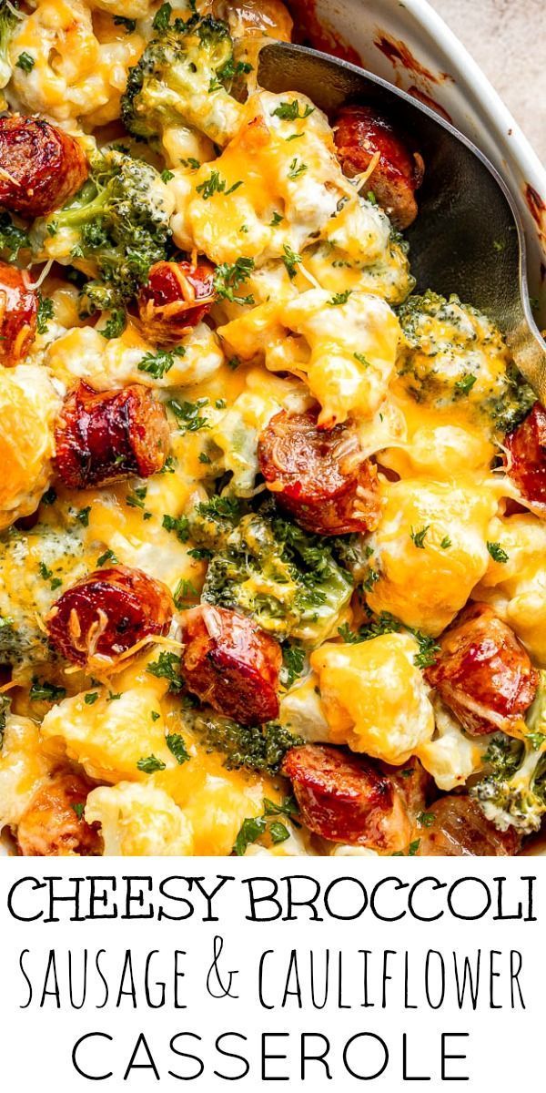 Cheesy Broccoli, Sausage & Cauliflower Casserole -   19 dinner recipes easy quick ideas