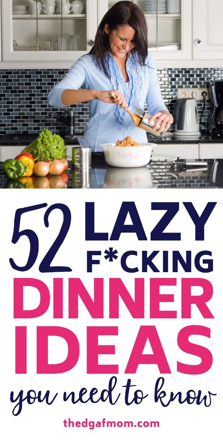 What to Make for Dinner When You Just Don't Give a F*ck —    The DGAF Mom -   19 dinner recipes easy quick ideas