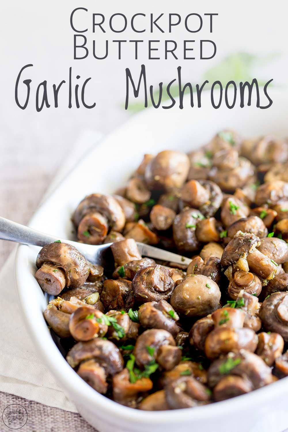 Crockpot Buttered Garlic Mushrooms | Sprinkles and Sprouts -   19 thanksgiving side dishes crockpot ideas