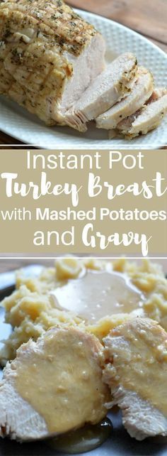 Instant Pot Turkey Breast with Mashed Potatoes and Gravy - I Don't Have Time For That! -   19 turkey breast recipes instant pot ideas