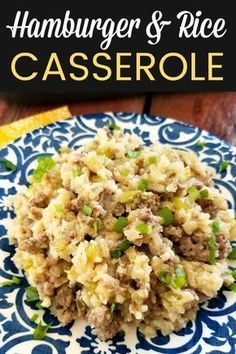 Hamburger & Rice Casserole -   19 dinner recipes with ground beef and rice ideas