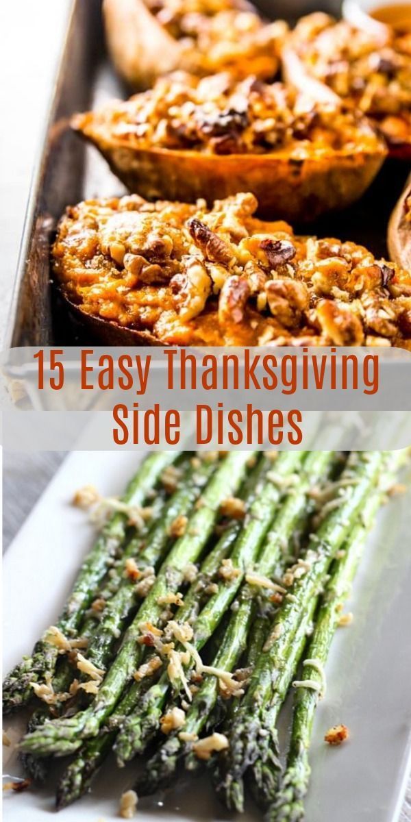 15 of the Best Thanksgiving Side Dish Recipes -   19 easy sides for thanksgiving dinner ideas