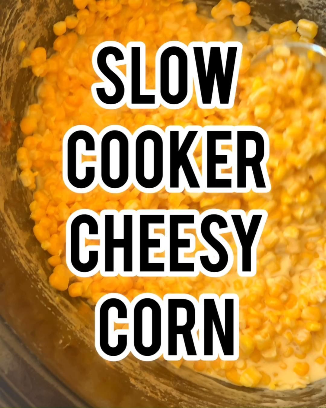 Slow Cooker Cheesy Corn -   25 thanksgiving desserts for a crowd videos ideas